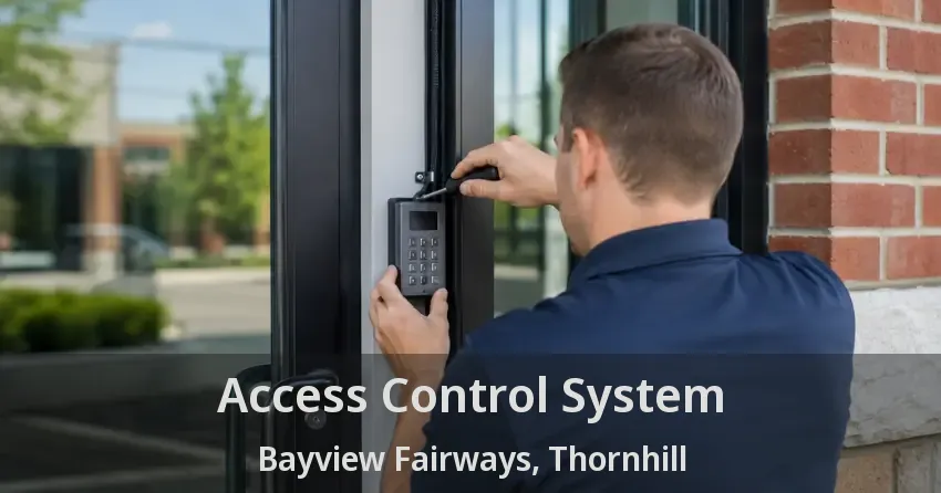Access Control System Bayview Fairways, Thornhill - ON