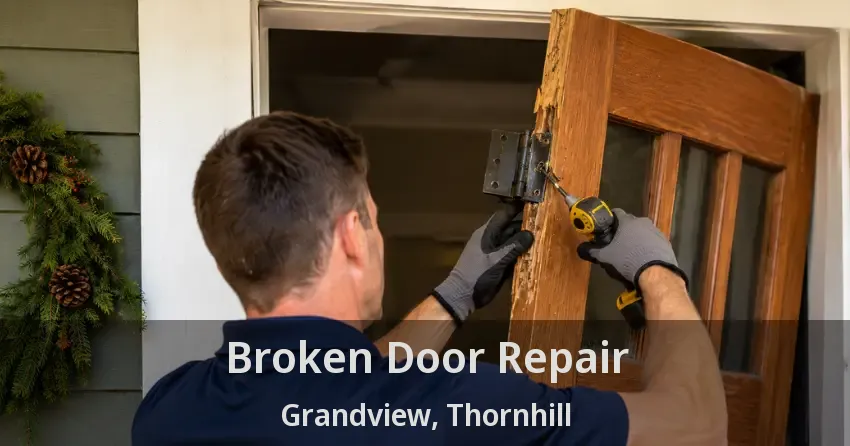 Broken Door Repair Grandview, Thornhill - ON