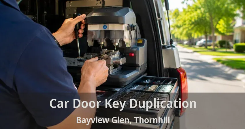 Car Door Key Duplication Bayview Glen, Thornhill - ON