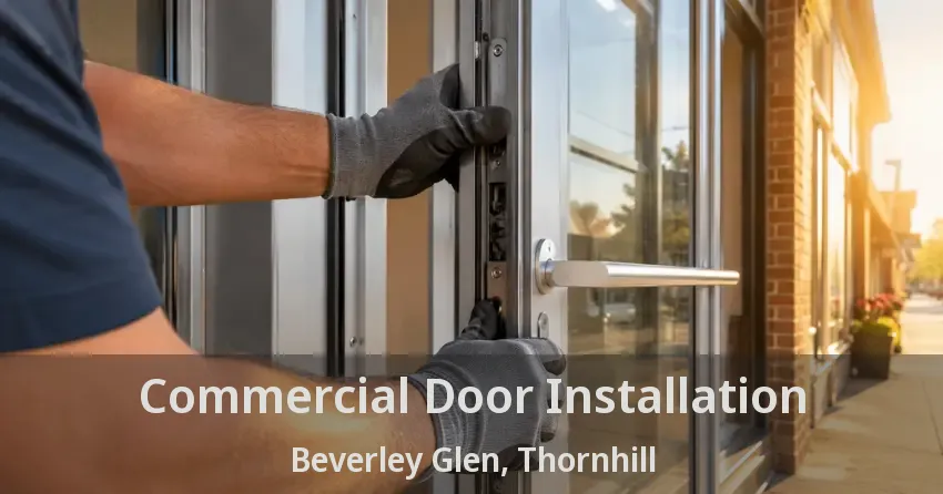 Commercial Door Installation Beverley Glen, Thornhill - ON