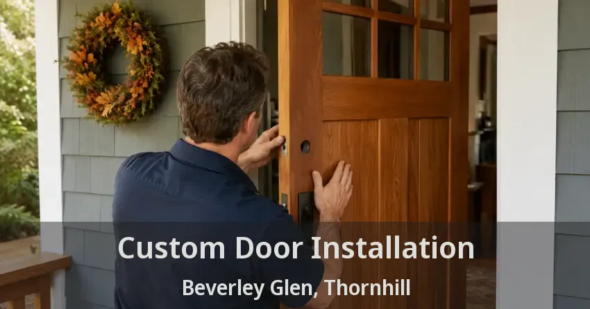 Custom Door Installation Beverley Glen, Thornhill - ON