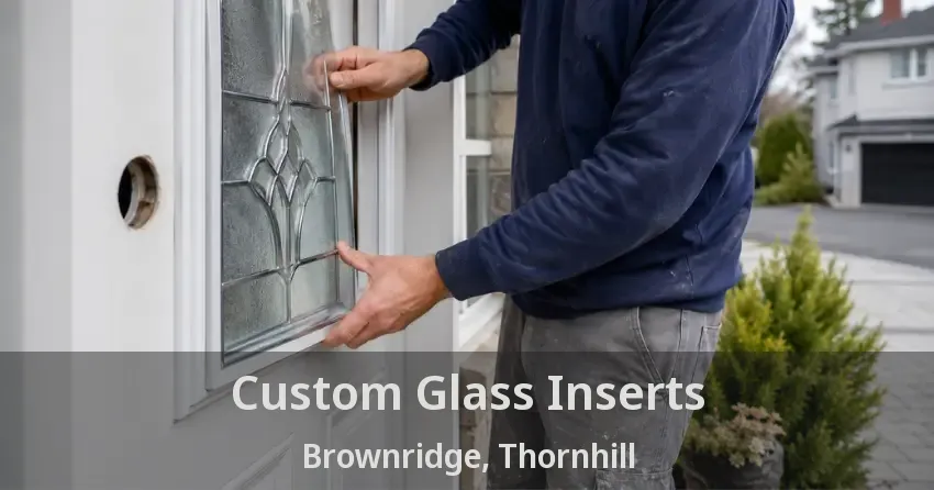 Custom Glass Inserts Brownridge, Thornhill - ON