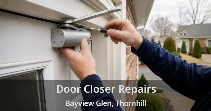 Door Closer Repairs Bayview Glen, Thornhill - ON