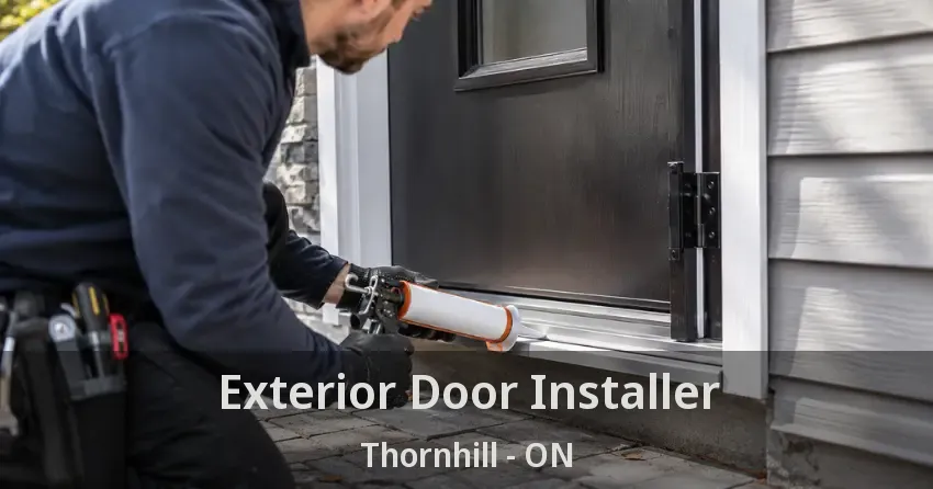 Exterior Door Installer Thornhill - ON