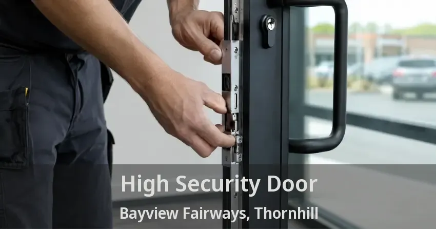 High Security Door Bayview Fairways, Thornhill - ON