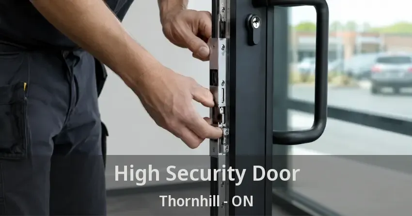 High Security Door Thornhill - ON