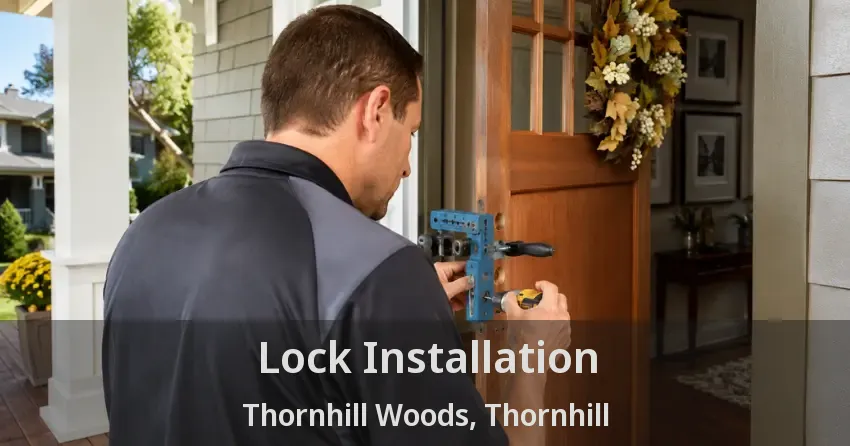 Lock Installation Thornhill Woods, Thornhill - ON