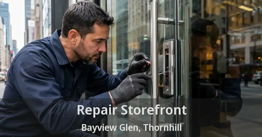 Repair Storefront Bayview Glen, Thornhill - ON