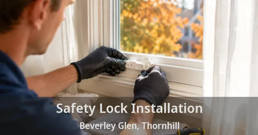 Safety Lock Installation Beverley Glen, Thornhill - ON