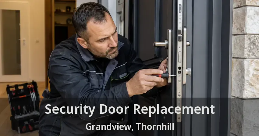 Security Door Replacement Grandview, Thornhill - ON